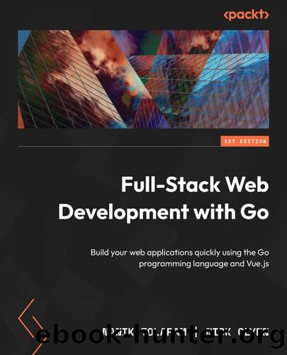 Full-Stack Web Development with Go by Nanik Tolaram & Nick Glynn
