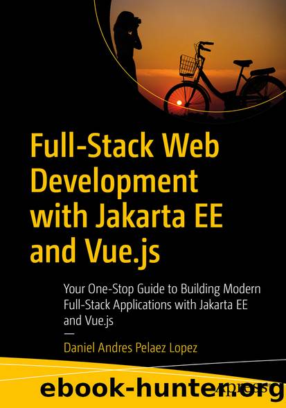 Full-Stack Web Development with Jakarta EE and Vue.js by Daniel Andres Pelaez Lopez