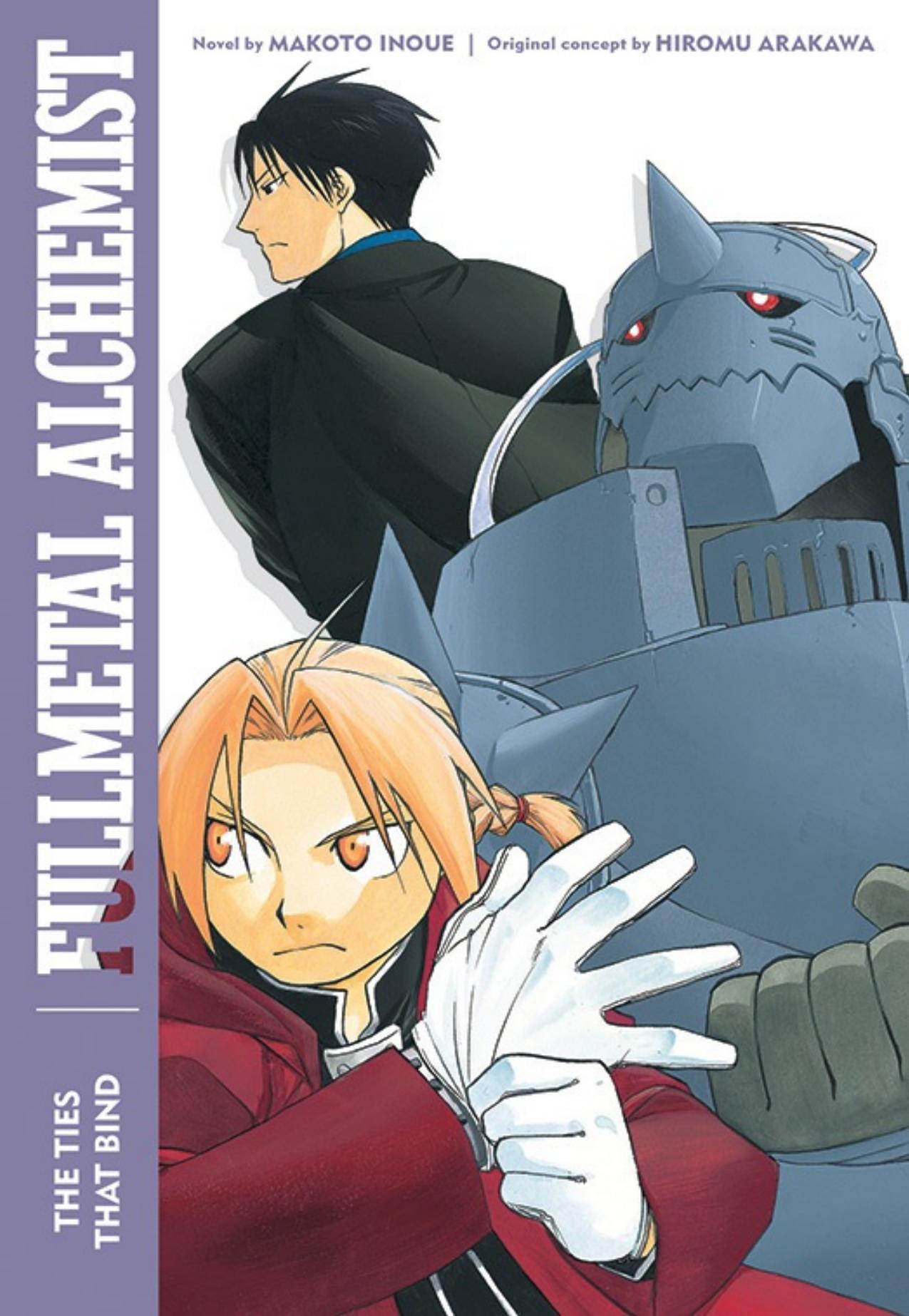 Fullmetal Alchemist: The Ties That Bind by Hiromu Arakawa Makoto Inoue