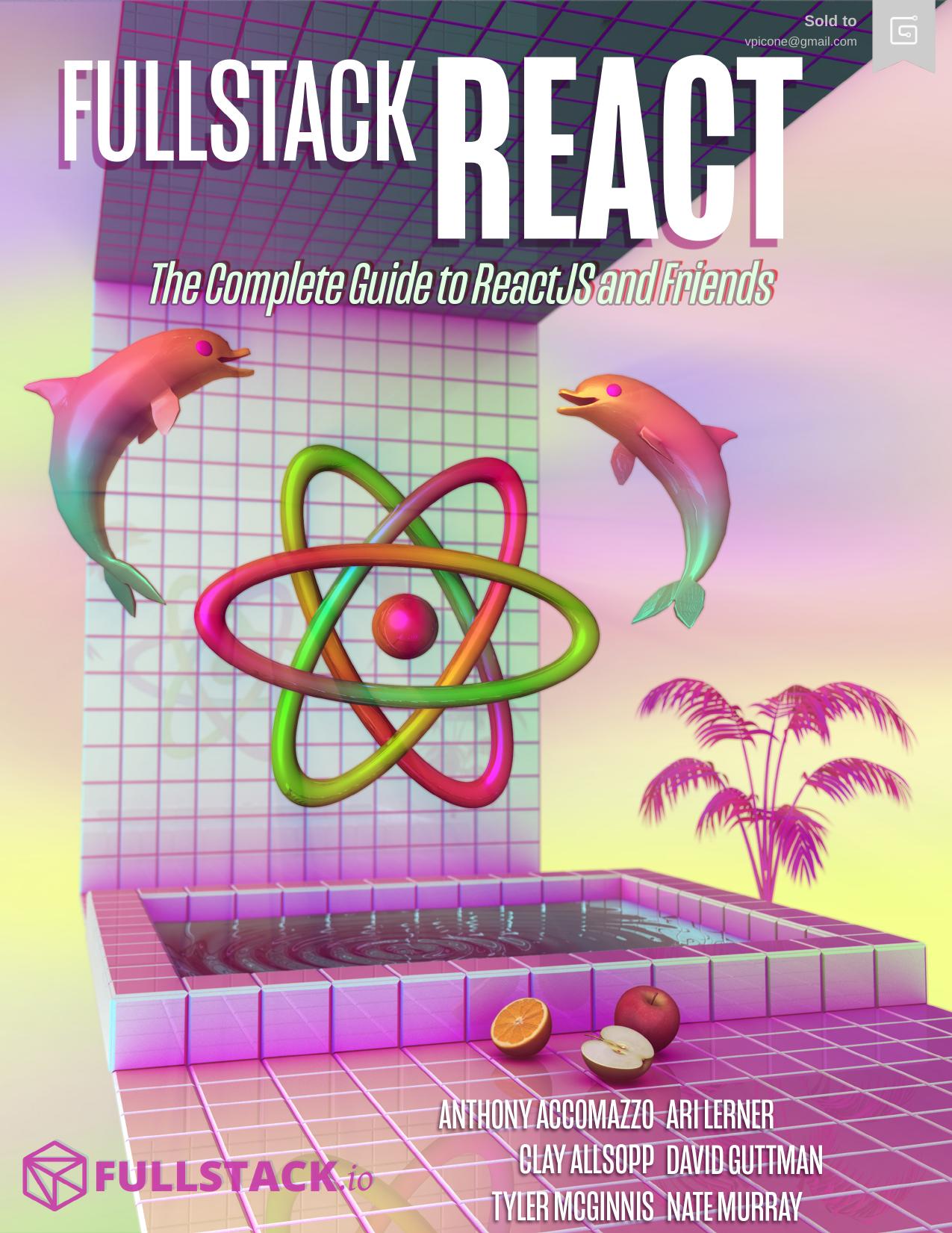 Fullstack React: The Complete Guide to ReactJS and Friends by Accomazzo Anthony Murray Nathaniel Lerner Ari