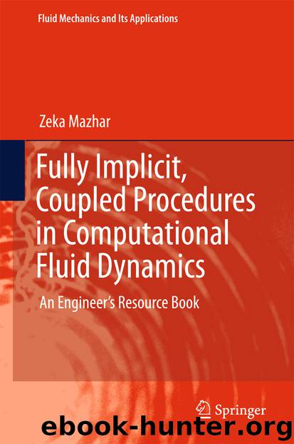 Fully Implicit, Coupled Procedures in Computational Fluid Dynamics by Zeka Mazhar