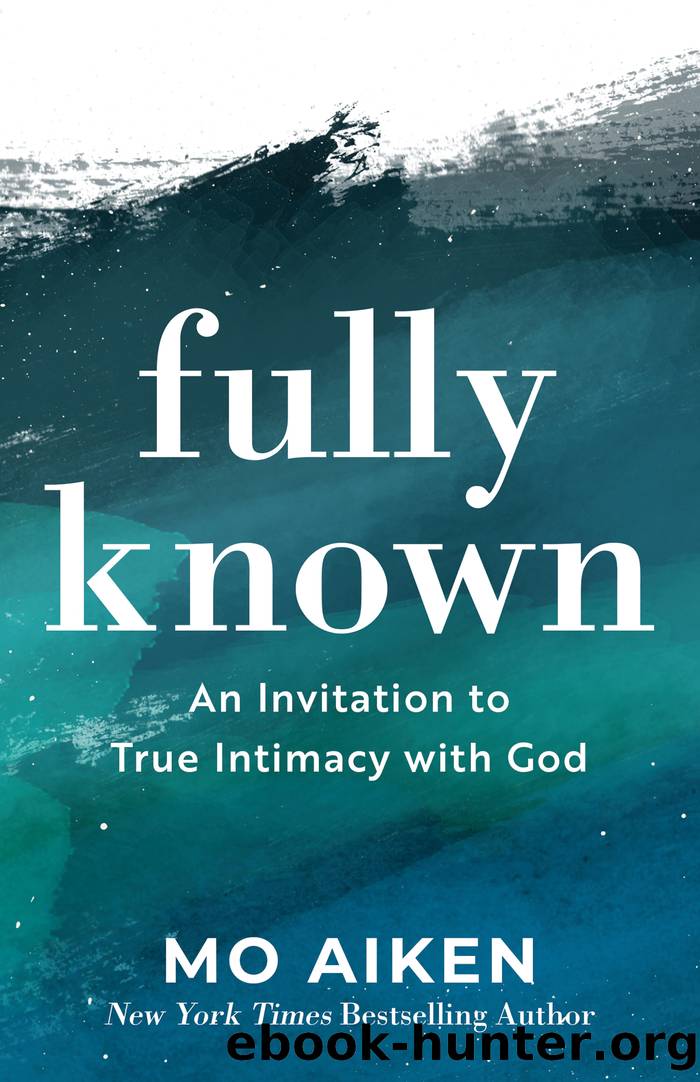 Fully Known by Mo Aiken