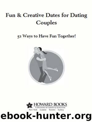 Fun & Creative Dates for Dating Couples: 52 Ways to Have Fun Together! by Howard Books