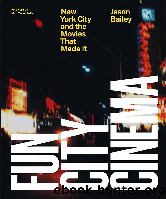 Fun City Cinema: New York City and the Movies That Made It by Jason Bailey