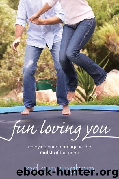 Fun Loving You by Ted Cunningham