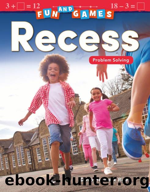 Fun and Games: Recess: Problem Solving by Dona Herweck Rice