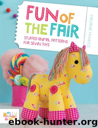Fun of the Fair: Stuffed Animal Patterns for Sewn Toys by Melanie McNeice