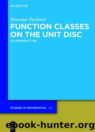 Function Classes on the Unit Disc by Miroslav Pavlović
