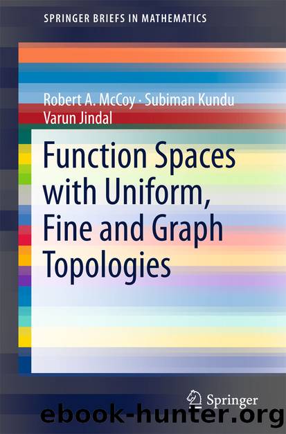 Function Spaces with Uniform, Fine and Graph Topologies by Robert A. McCoy Subiman Kundu & Varun Jindal