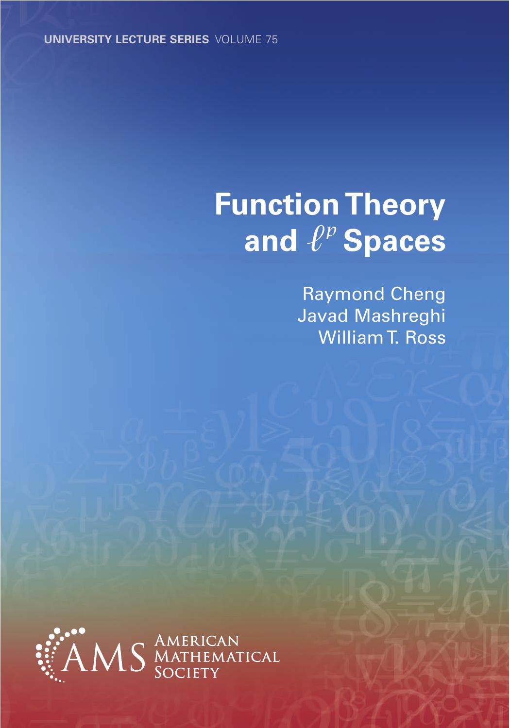 Function Theory and Lp Spaces (University Lecture Series) by Raymond Cheng Javad Mashreghi William T. Ross