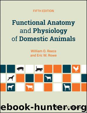 Functional Anatomy and Physiology of Domestic Animals by William O. Reece Eric W. Rowe & Eric W. Rowe