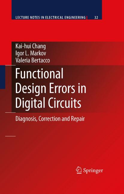 Functional Design Errors in Digital Circuits - Diagnosis Correction and Repair by Chang & Kai-hui & Markov & Igor & Bertacco & Valeria
