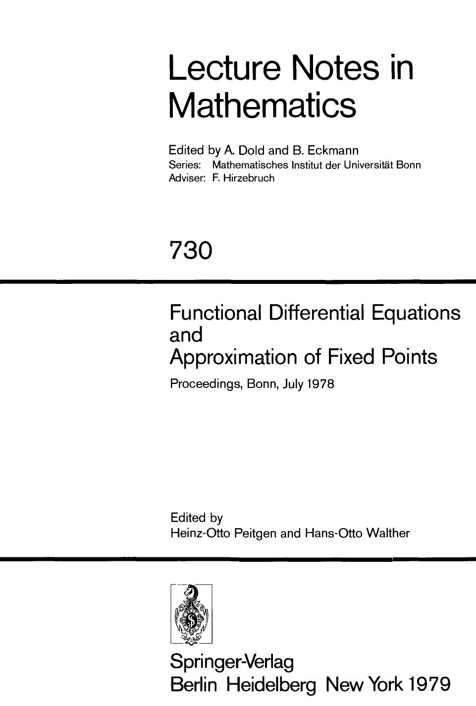 Functional Differential Equations and Approximation of Fixed Points: Proceedings, Bonn, July 1978 by J. C. Alexander (auth.) Heinz-Otto Peitgen Hans-Otto Walther (eds.)