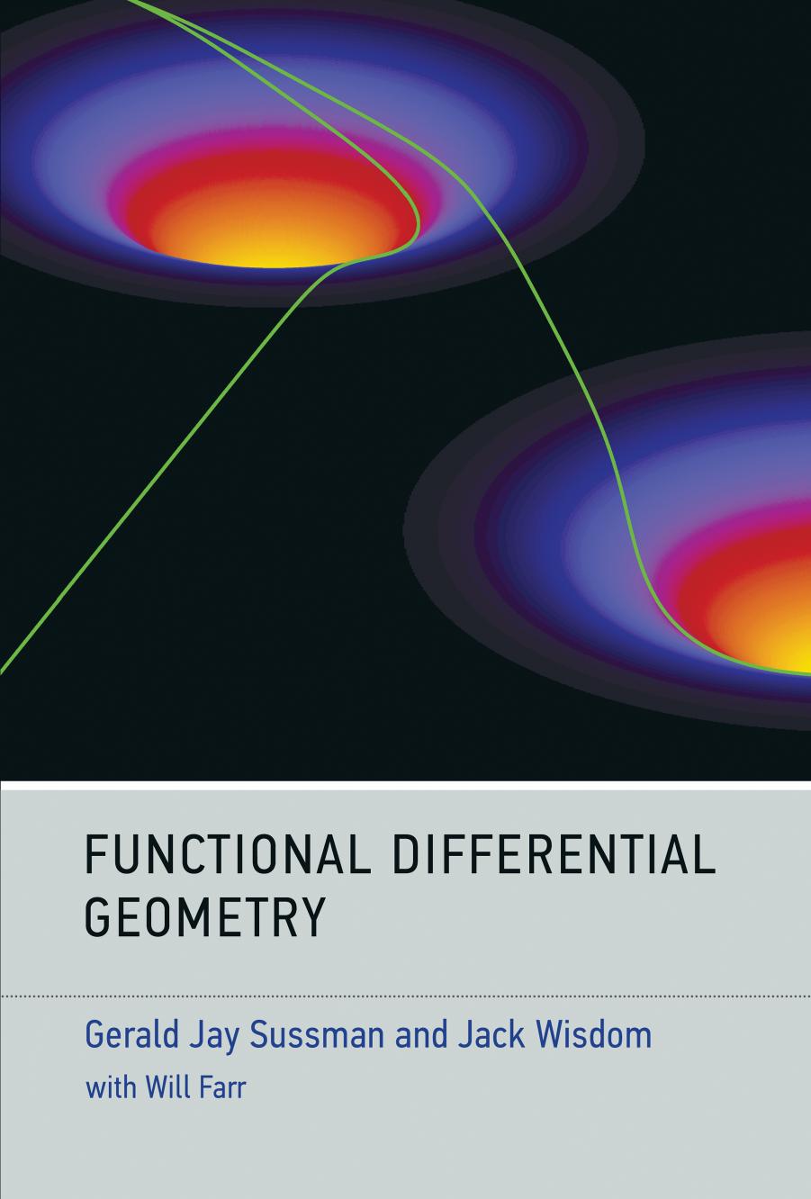 Functional Differential Geometry by Gerald Jay Sussman and Jack Wisdom