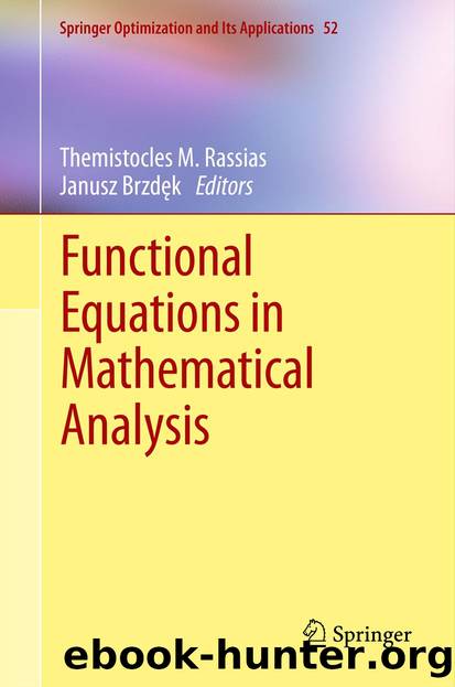 Functional Equations in Mathematical Analysis by Themistocles M. M. Rassias & Janusz Brzdek