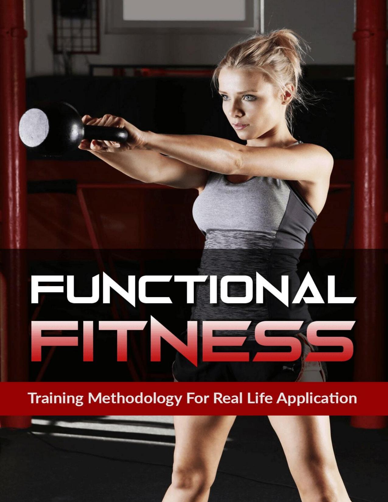 Functional Fitness: Training Methodology For Real Life Application by Johnston AJ