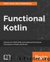 Functional Kotlin by Rivu Chakraborty Mario Arias