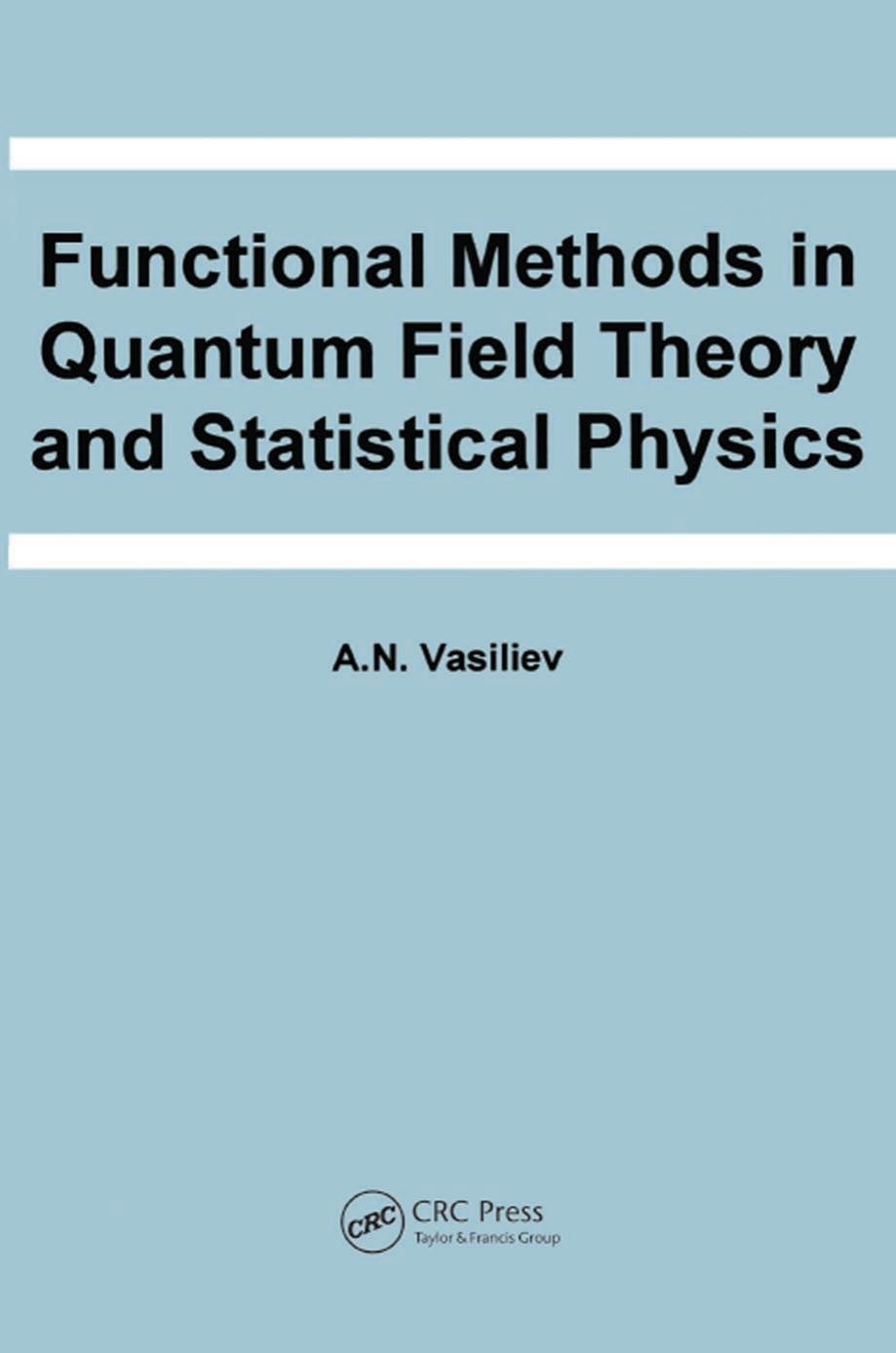 Functional Methods in Quantum Field Theory and Statistical Physics by Unknow