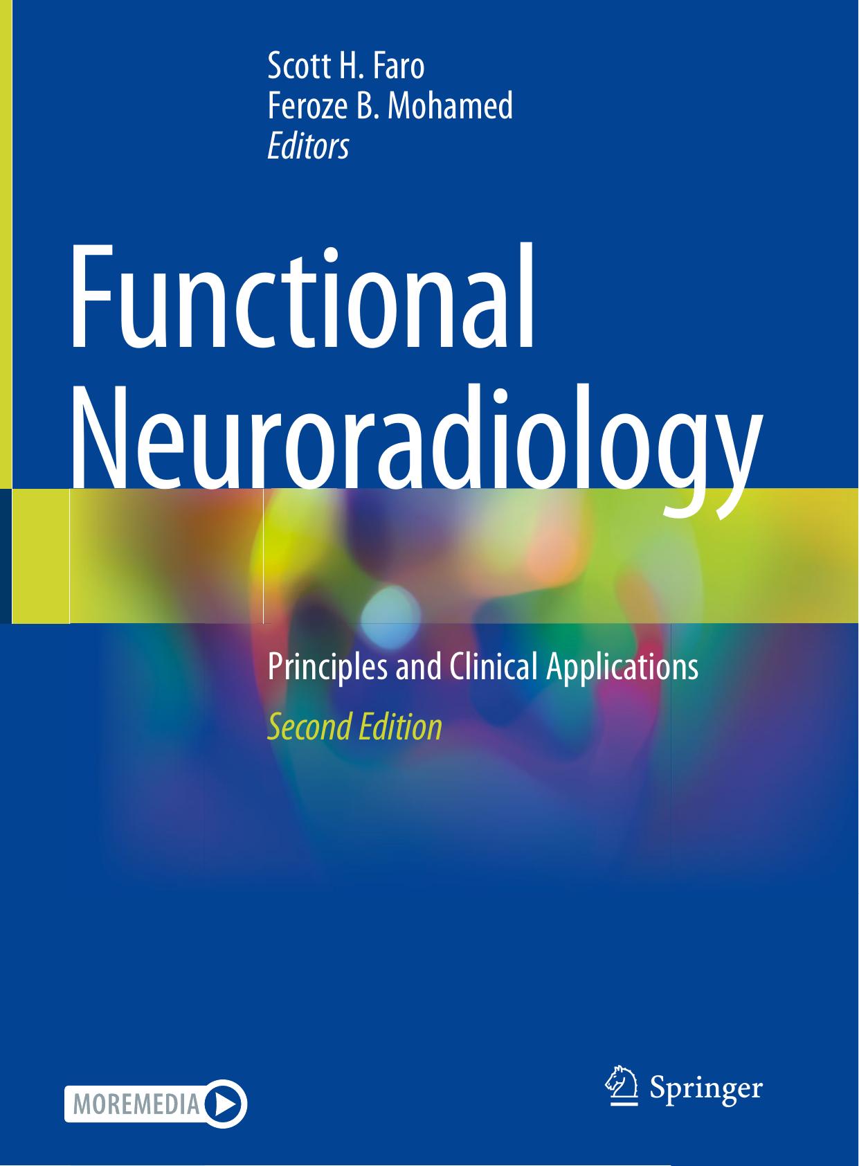 Functional Neuroradiology: Principles and Clinical Applications by Scott H. Faro (editor) Feroze B. Mohamed (editor)