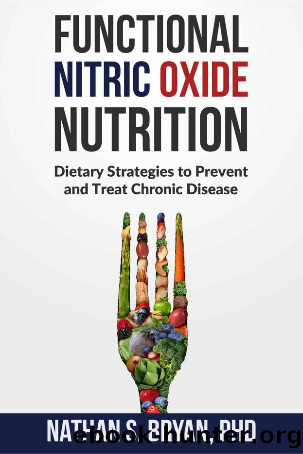 Functional Nitric Oxide Nutrition: Dietary Strategies to Prevent and Treat Chronic Disease by Nathan S. Bryan