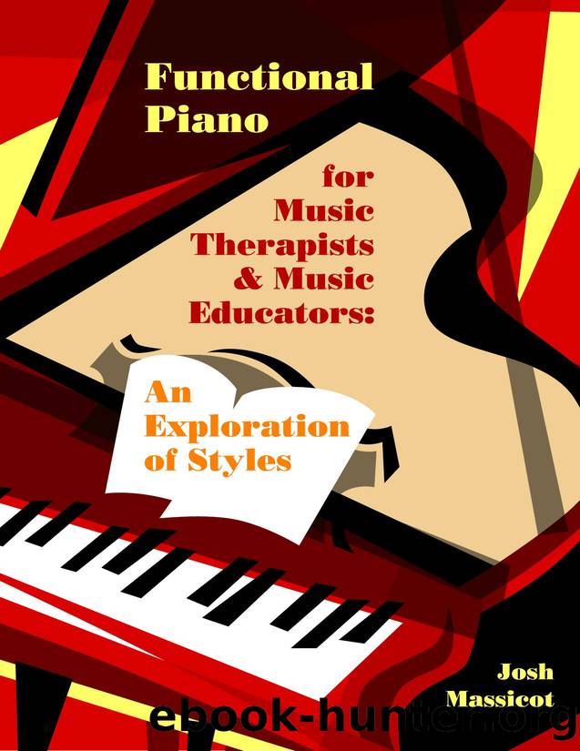 Functional Piano for Music Therapists and Music Educators : An Exploration of Styles by Josh Massicot