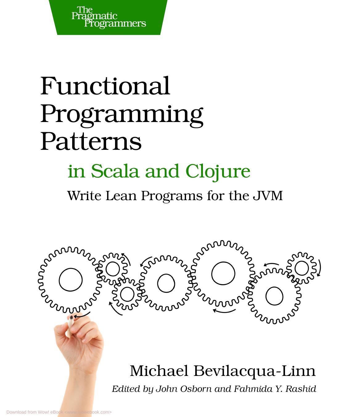Functional Programming Patterns in Scala and Clojure by Michael Bevilacqua-Linn