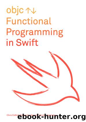 Functional Programming in Swift by Chris Eidhof & Florian Kugler & Wouter Swierstra