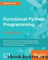 Functional Python Programming - Second Edition by Steven F. Lott