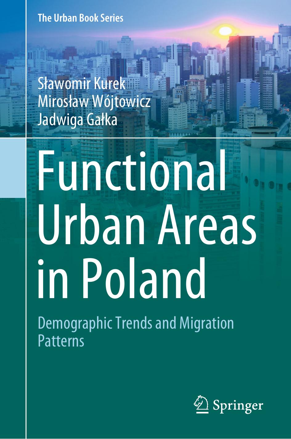 Functional Urban Areas in Poland: Demographic Trends and Migration Patterns by Unknow