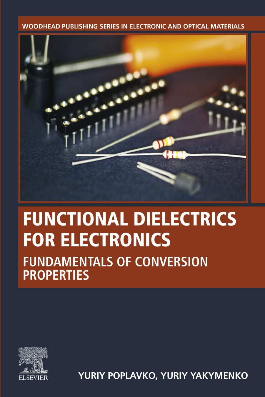 Functional dielectrics for electronics: fundamentals of conversion properties by Poplavko Yuriy; Yakymenok Yuriy