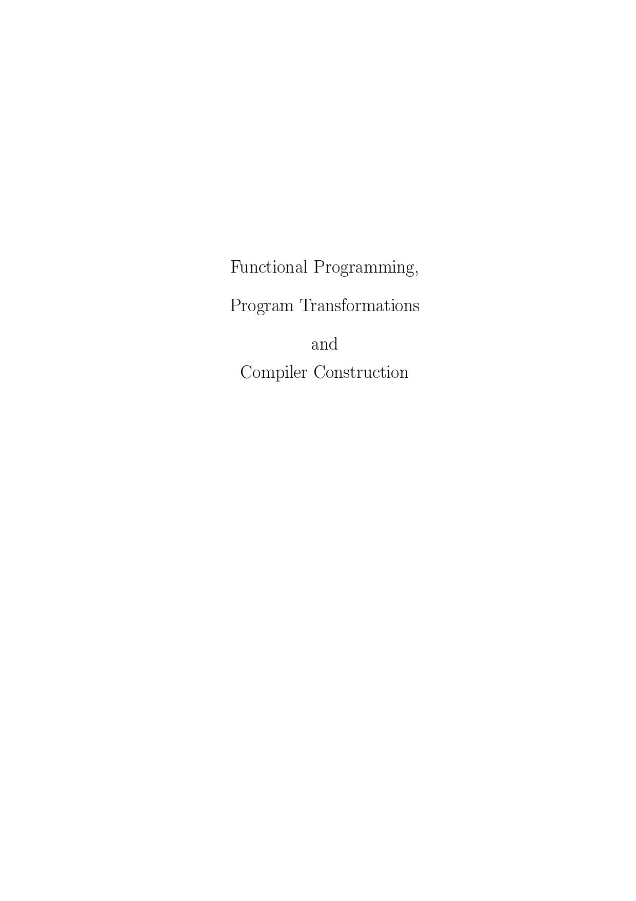 Functional programming, program transformations and compiler construction by Augusteijn Alexander
