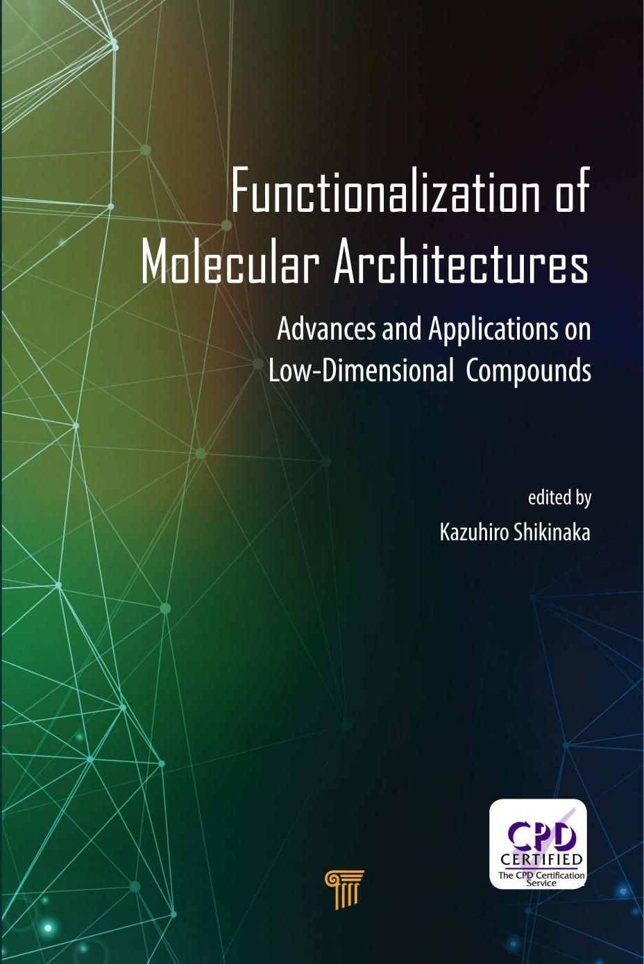 Functionalization of molecular architectures: advances and applications on low-dimensional compounds by Shikinaka Kazuhiro