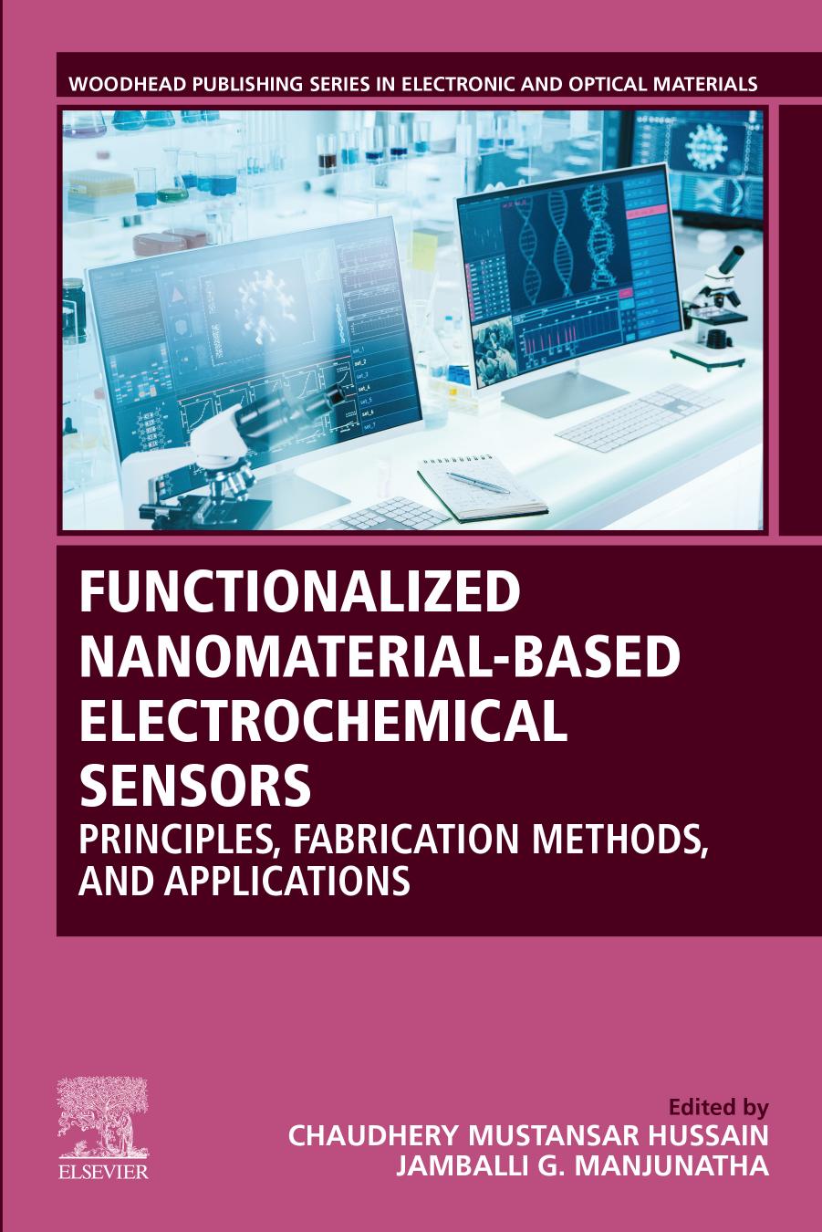 Functionalized Nanomaterial-Based Electrochemical Sensors: Principles, Fabrication Methods, and Applications by Chaudhery Mustansar Hussain & Jamballi G. Manjunatha