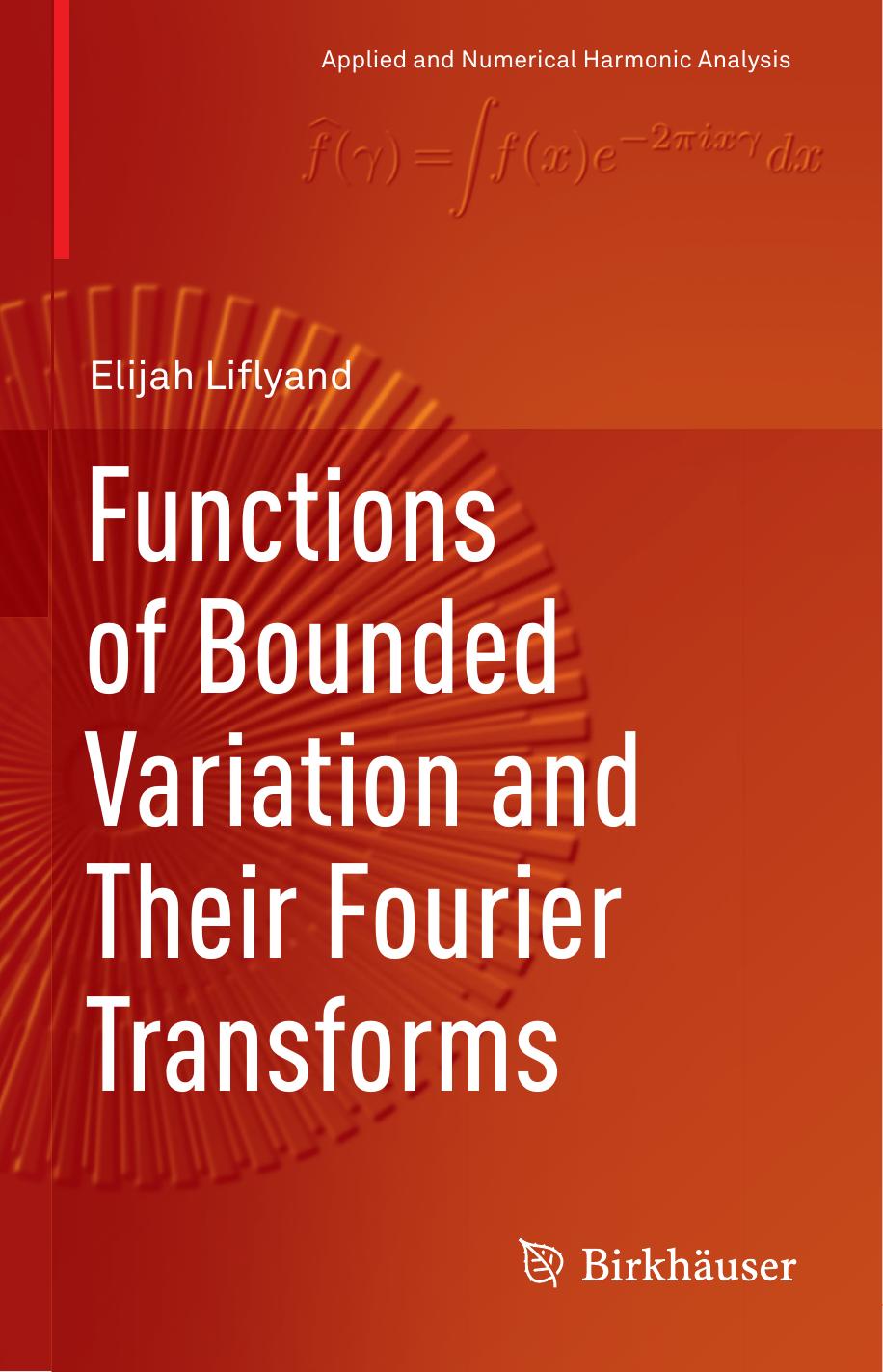 Functions of Bounded Variation and Their Fourier Transforms by Elijah Liflyand