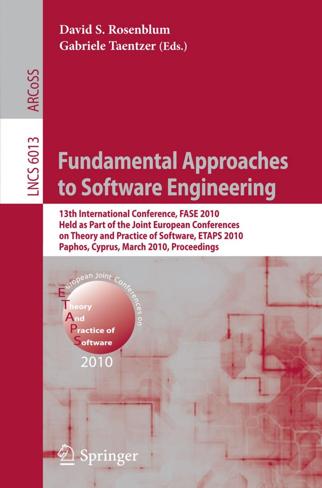Fundamental Approaches to Software Engineering: 13th International Conference, FASE 2010, Held as Part of the Joint European Conferences on Theory and by David S. Rosenblum.; Gabriele Taentzer (eds)