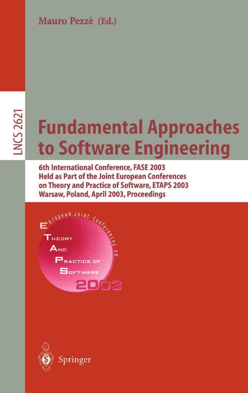 Fundamental Approaches to Software Engineering: 6th International Conference, FASE 2003 Held as Part of the Joint European Conferences on Theory and Practice of Software, ETAPS 200 by Michal Young (auth.) Mauro Pezzè (eds.)