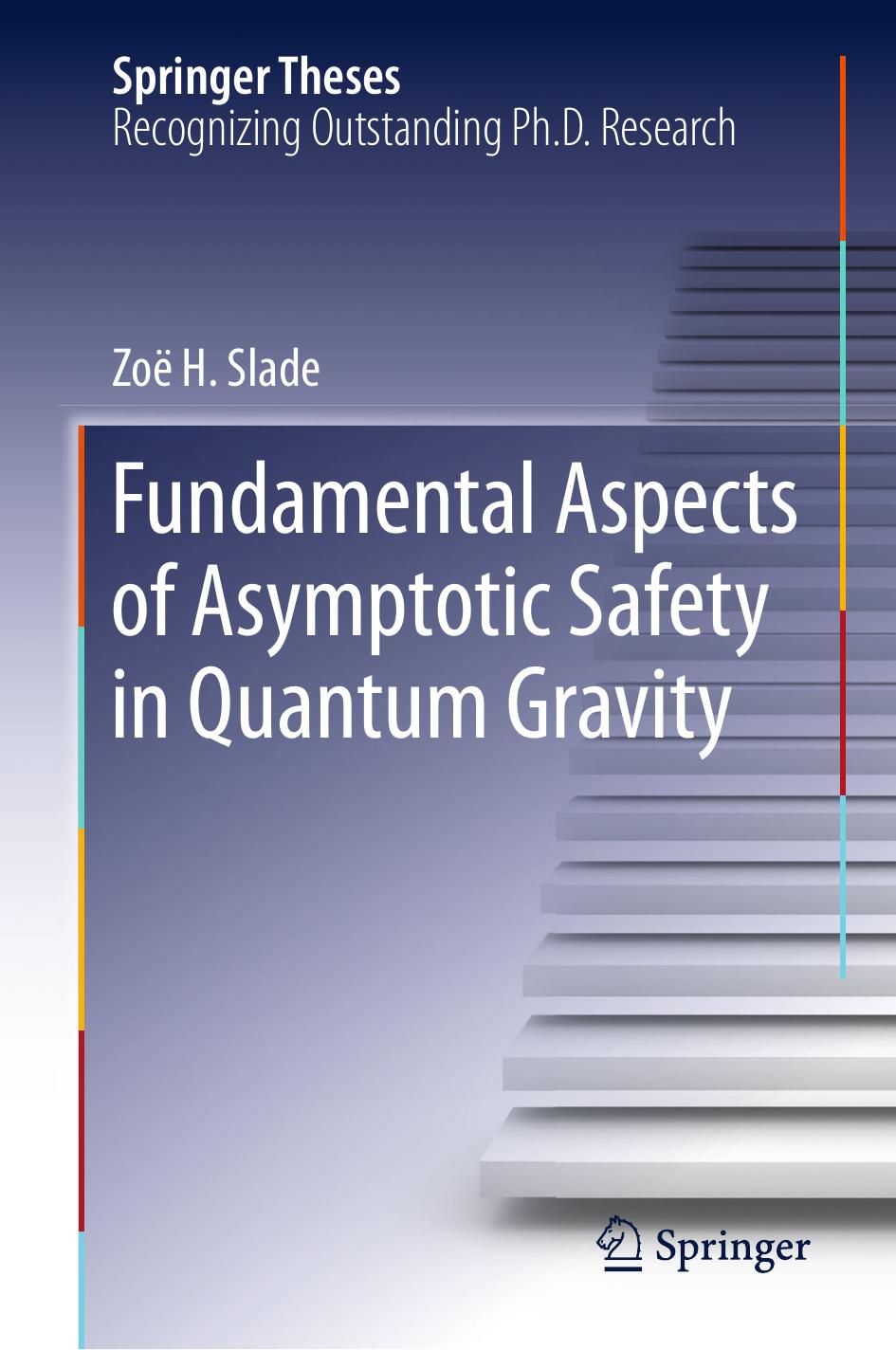 Fundamental Aspects of Asymptotic Safety in Quantum Gravity by Zoë H. Slade