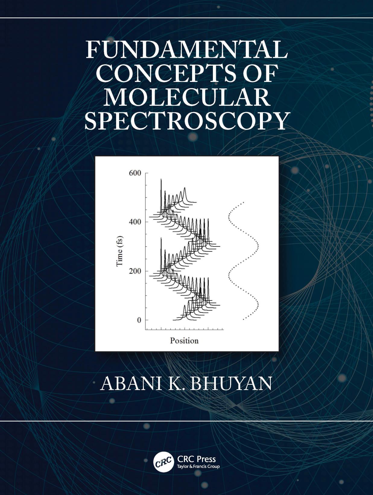 Fundamental Concepts of Molecular Spectroscopy by Abani K. Bhuyan