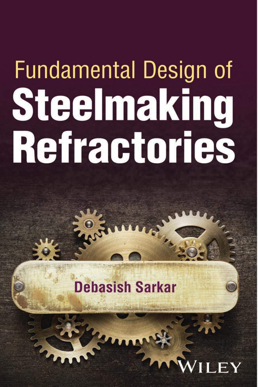 Fundamental Design of Steelmaking Refractories by Debasish Sarkar