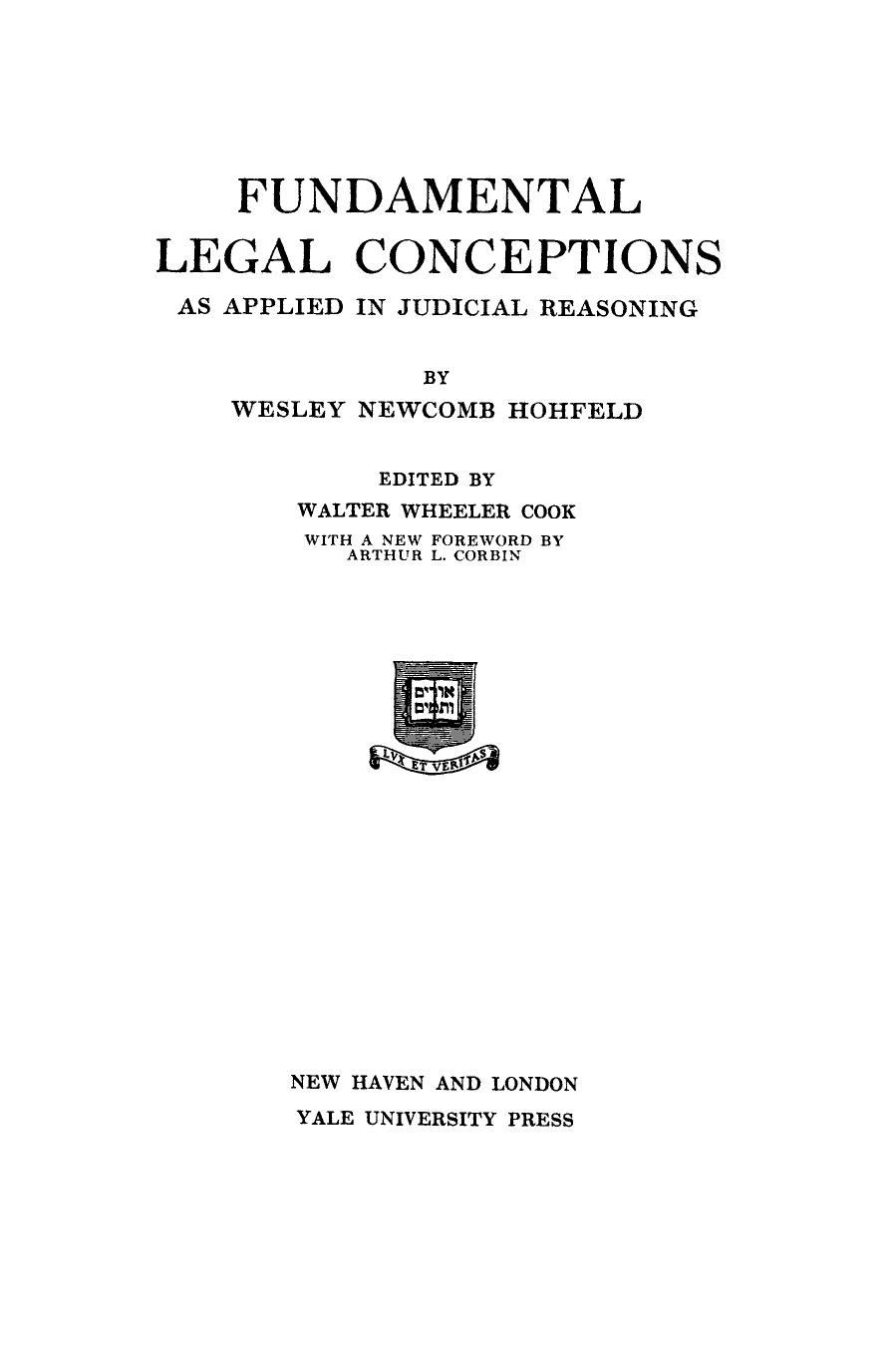 Fundamental Legal Conceptions as Applied in Judicial Reasoning by Wesley Newcomb Hohfeld; Walter Wheeler Cook (editor)
