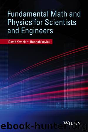 Fundamental Math and Physics for Scientists and Engineers by Yevick David; Yevick Hannah; & HANNAH YEVICK