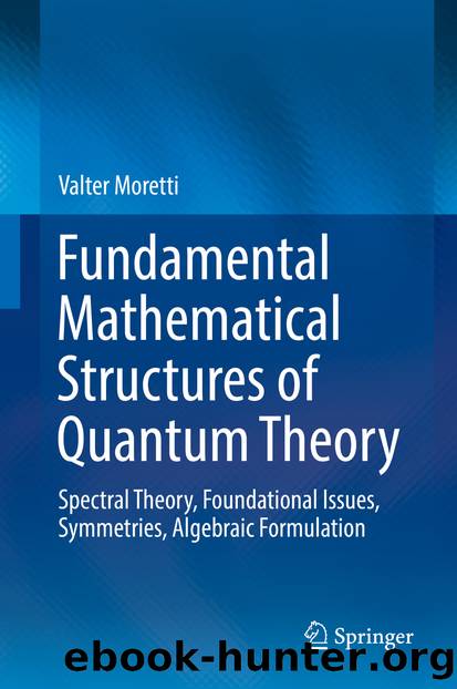 Fundamental Mathematical Structures of Quantum Theory by Valter Moretti