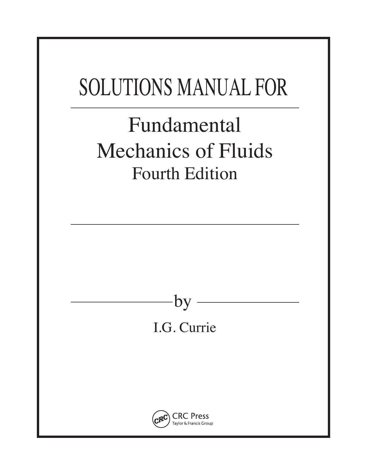 Fundamental Mechanics of Fluids. Solutions manual by Currie I.G