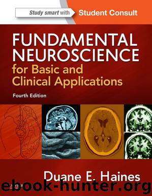 Fundamental Neuroscience for Basic and Clinical Applications: with STUDENT CONSULT Online Access (Haines,Fundamental Neuroscience for Basic and Clinical Applications) by Haines Duane E