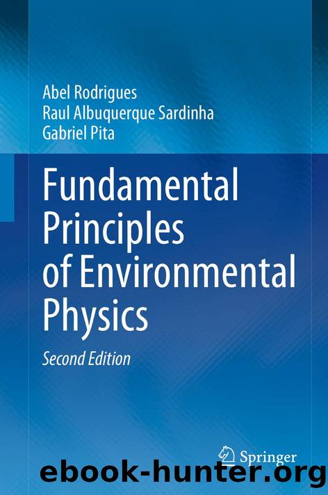 Fundamental Principles of Environmental Physics by Abel Rodrigues & Raul Albuquerque Sardinha & Gabriel Pita