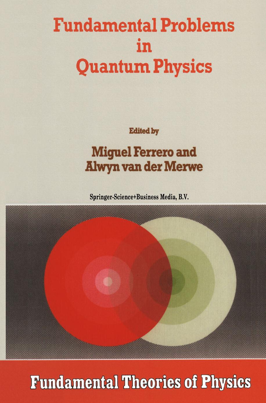 Fundamental Problems in Quantum Physics by Emilio Santos (auth.) Miguel Ferrero Alwyn van der Merwe (eds.)