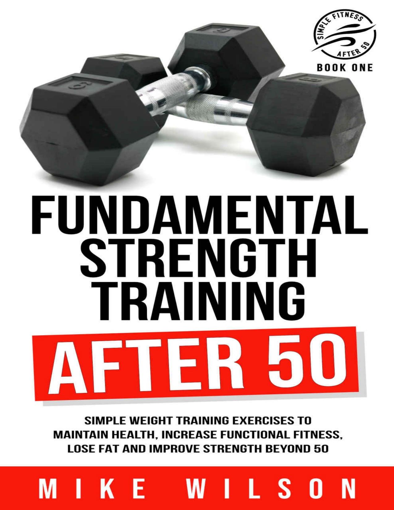 Fundamental Strength Training After 50 by Wilson Mike