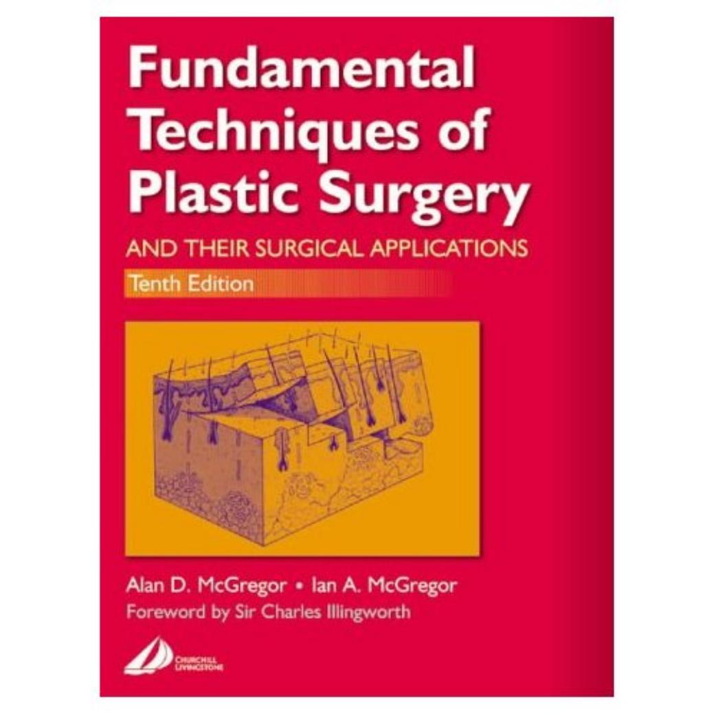 Fundamental Techniques of Plastic Surgery: And Their Surgical Applications by unknow