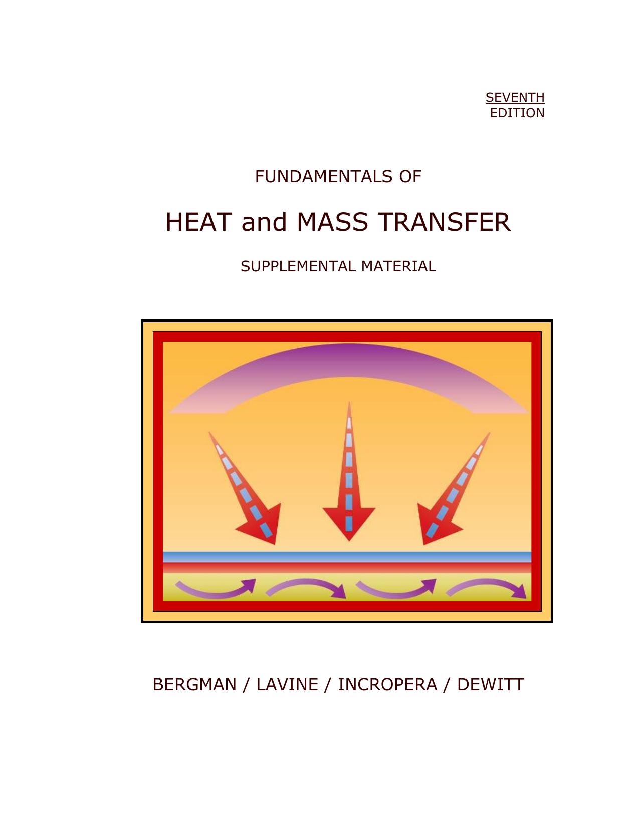 Fundamental of Heat and Mass Transfer by Theodore L. Bergman Adrienne S. Lavine Frank P. Incropera David P. DeWitt
