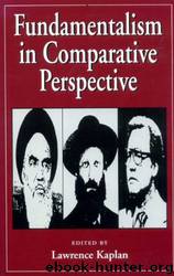 Fundamentalism in Comparative Perspective by Lawrence Kaplan